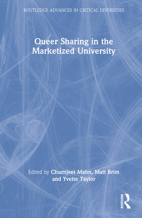 Mahn / Brim / Taylor |  Queer Sharing in the Marketized University | Buch |  Sack Fachmedien