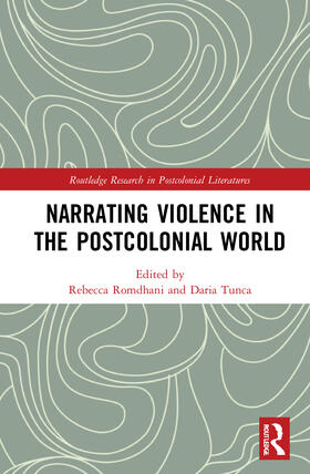 Romdhani / Tunca |  Narrating Violence in the Postcolonial World | Buch |  Sack Fachmedien