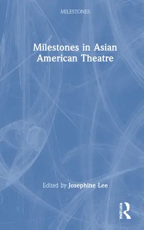 Lee |  Milestones in Asian American Theatre | Buch |  Sack Fachmedien