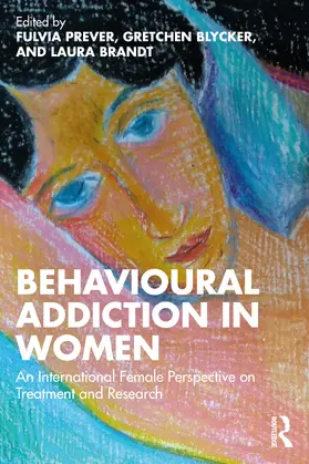 Blycker / Prever / Brandt |  Behavioural Addiction in Women | Buch |  Sack Fachmedien