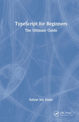 bin Uzayr |  TypeScript for Beginners | Buch |  Sack Fachmedien