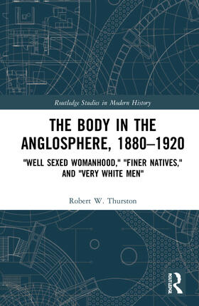 Thurston |  The Body in the Anglosphere, 1880-1920 | Buch |  Sack Fachmedien