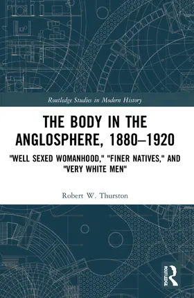 Thurston |  The Body in the Anglosphere, 1880-1920 | Buch |  Sack Fachmedien