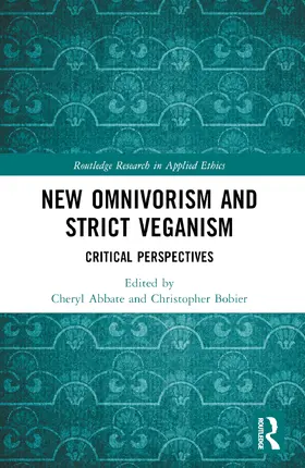 Abbate / Bobier |  New Omnivorism and Strict Veganism | Buch |  Sack Fachmedien