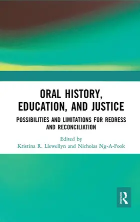 Llewellyn / Ng-A-Fook |  Oral History, Education, and Justice | Buch |  Sack Fachmedien