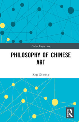 Zhirong |  Philosophy of Chinese Art | Buch |  Sack Fachmedien
