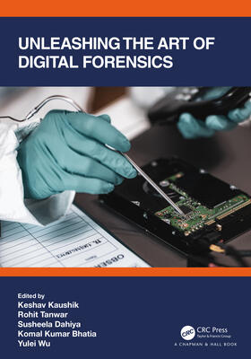 Kaushik / Kumar Bhatia / Tanwar |  Unleashing the Art of Digital Forensics | Buch |  Sack Fachmedien