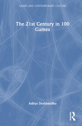 Deshbandhu |  The 21st Century in 100 Games | Buch |  Sack Fachmedien