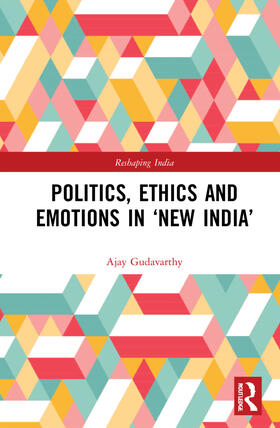 Gudavarthy |  Politics, Ethics and Emotions in 'New India' | Buch |  Sack Fachmedien