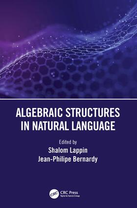 Bernardy / Lappin |  Algebraic Structures in Natural Language | Buch |  Sack Fachmedien