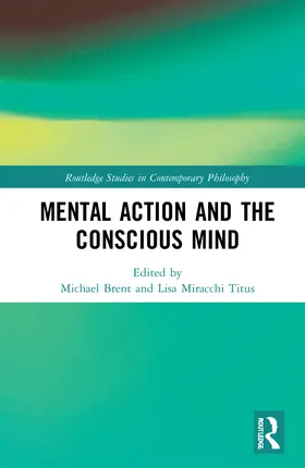 Brent / Miracchi Titus |  Mental Action and the Conscious Mind | Buch |  Sack Fachmedien