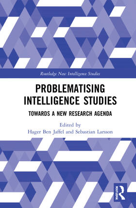 Ben Jaffel / Larsson |  Problematising Intelligence Studies | Buch |  Sack Fachmedien