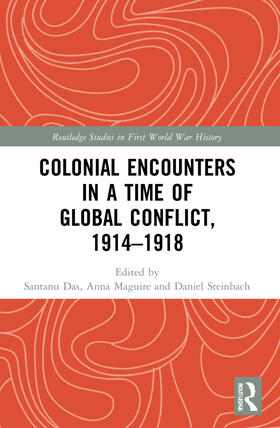 Das / Maguire / Steinbach |  Colonial Encounters in a Time of Global Conflict, 1914-1918 | Buch |  Sack Fachmedien