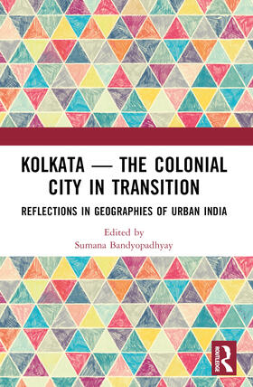 Bandyopadhyay |  Kolkata - The Colonial City in Transition | Buch |  Sack Fachmedien