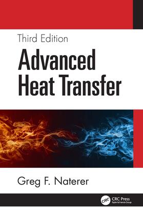 F. Naterer |  Advanced Heat Transfer | Buch |  Sack Fachmedien