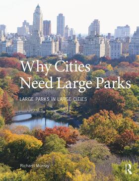 Murray |  Why Cities Need Large Parks | Buch |  Sack Fachmedien