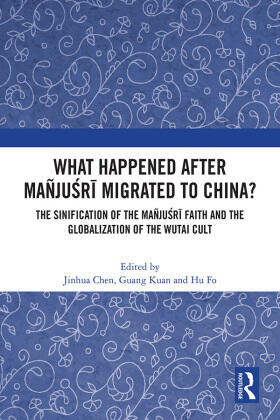 Chen / Kuan / Fo |  What Happened After Mañju&#347;r&#299; Migrated to China? | Buch |  Sack Fachmedien