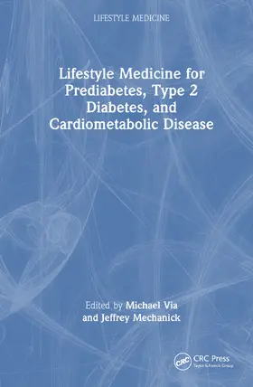 Mechanick / Via |  Integrating Lifestyle Medicine for Prediabetes, Type 2 Diabetes, and Cardiometabolic Disease | Buch |  Sack Fachmedien