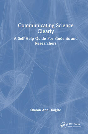 Holgate |  Communicating Science Clearly | Buch |  Sack Fachmedien