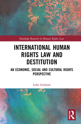 Graham |  International Human Rights Law and Destitution | Buch |  Sack Fachmedien