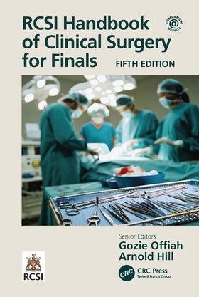 Hill / Offiah |  RCSI Handbook of Clinical Surgery for Finals | Buch |  Sack Fachmedien