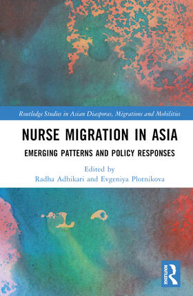 Adhikari / Plotnikova |  Nurse Migration in Asia | Buch |  Sack Fachmedien