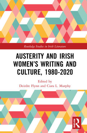 Murphy / Flynn |  Austerity and Irish Women's Writing and Culture, 1980-2020 | Buch |  Sack Fachmedien