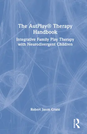 Grant |  The AutPlay(R) Therapy Handbook | Buch |  Sack Fachmedien