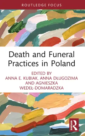 Wedel-Domaradzka / Kubiak / Dlugozima |  Death and Funeral Practices in Poland | Buch |  Sack Fachmedien