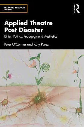 Perez / O'Connor / Pérez |  Applied Theatre and the Permacrisis | Buch |  Sack Fachmedien