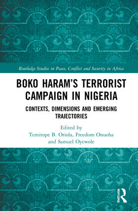 Oriola / Onuoha / Oyewole |  Boko Haram's Terrorist Campaign in Nigeria | Buch |  Sack Fachmedien