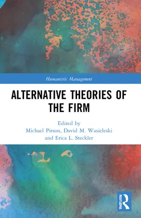 Pirson / Wasieleski / Steckler |  Alternative Theories of the Firm | Buch |  Sack Fachmedien