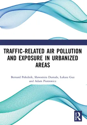 Polednik / Dumala / Guz |  Traffic-Related Air Pollution and Exposure in Urbanized Areas | Buch |  Sack Fachmedien