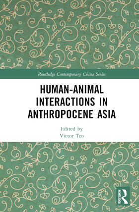 Teo |  Human-Animal Interactions in Anthropocene Asia | Buch |  Sack Fachmedien