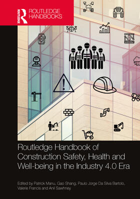 Manu / Shang / Silva Bartolo |  Handbook of Construction Safety, Health and Well-being in the Industry 4.0 Era | Buch |  Sack Fachmedien