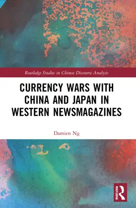 Ng |  Currency Wars with China and Japan in Western Newsmagazines | Buch |  Sack Fachmedien