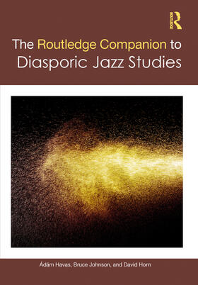 Havas / Johnson / Horn |  The Routledge Companion to Diasporic Jazz Studies | Buch |  Sack Fachmedien