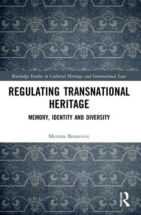 Bruncevic |  Regulating Transnational Heritage | Buch |  Sack Fachmedien