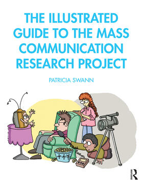 Swann |  The Illustrated Guide to the Mass Communication Research Project | Buch |  Sack Fachmedien