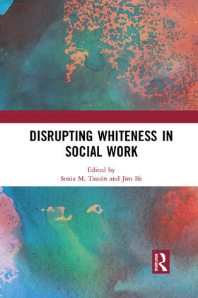 Tascón / Ife | Disrupting Whiteness in Social Work | Buch | 978-1-032-08361-2 | sack.de