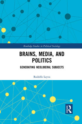 Leyva |  Brains, Media and Politics | Buch |  Sack Fachmedien