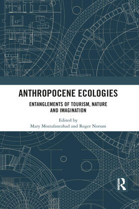 Mostafanezhad / Norum |  Anthropocene Ecologies | Buch |  Sack Fachmedien