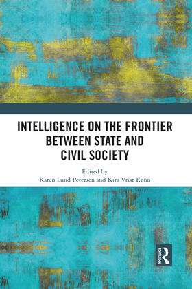 Lund Petersen / Rønn |  Intelligence on the Frontier Between State and Civil Society | Buch |  Sack Fachmedien