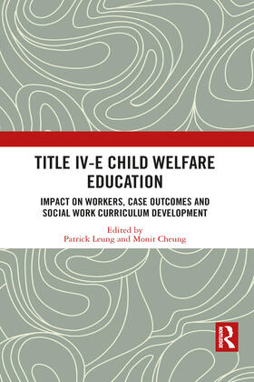 Leung / Cheung |  Title IV-E Child Welfare Education | Buch |  Sack Fachmedien