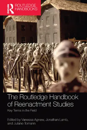 Agnew / Lamb / Tomann |  The Routledge Handbook of Reenactment Studies | Buch |  Sack Fachmedien