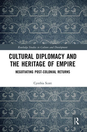 Scott |  Cultural Diplomacy and the Heritage of Empire | Buch |  Sack Fachmedien