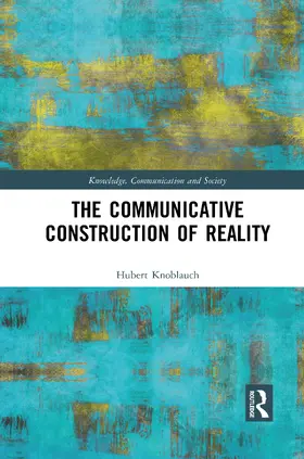 Knoblauch |  The Communicative Construction of Reality | Buch |  Sack Fachmedien