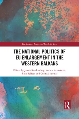 Ker-Lindsay / Armakolas / Balfour |  The National Politics of EU Enlargement in the Western Balkans | Buch |  Sack Fachmedien