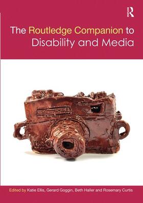 Ellis / Goggin / Haller |  The Routledge Companion to Disability and Media | Buch |  Sack Fachmedien