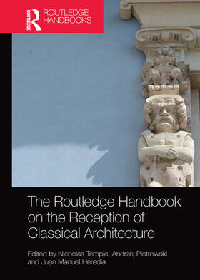 Temple / Piotrowski / Heredia |  The Routledge Handbook on the Reception of Classical Architecture | Buch |  Sack Fachmedien